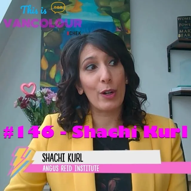#146 - Shachi Kurl (Angus Reid Institute) 