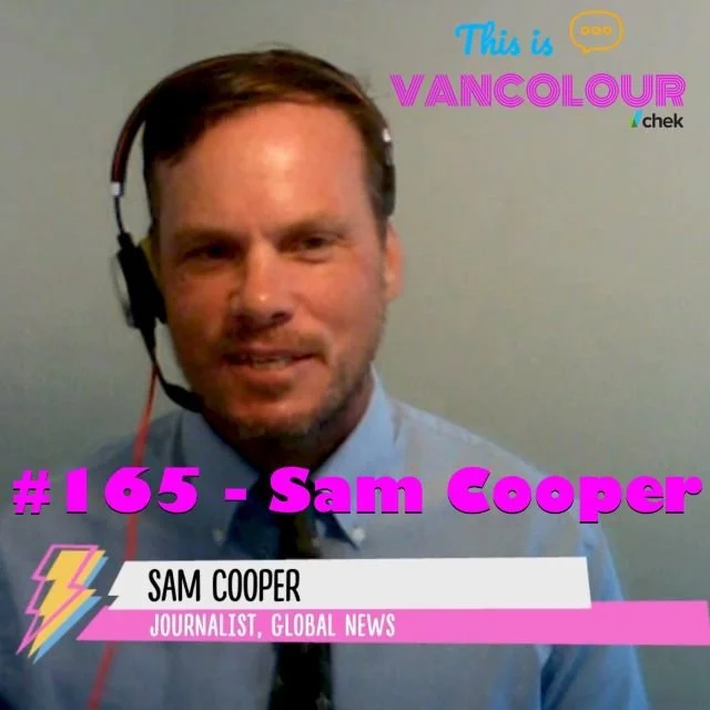 #165 - Sam Cooper (Global News)