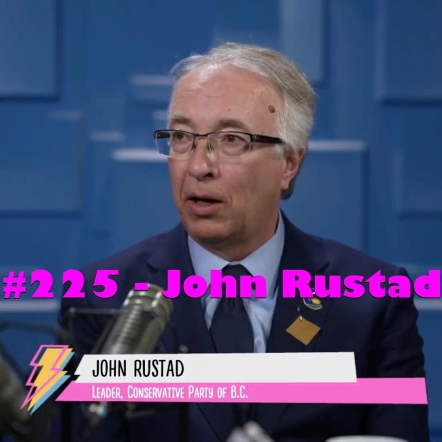 #225 - John Rustad (Conservative Party of British Columbia)