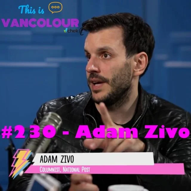 #230 - Adam Zivo (National Post)