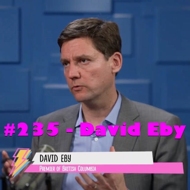 #235 - B.C. Premier David Eby (BC NDP)