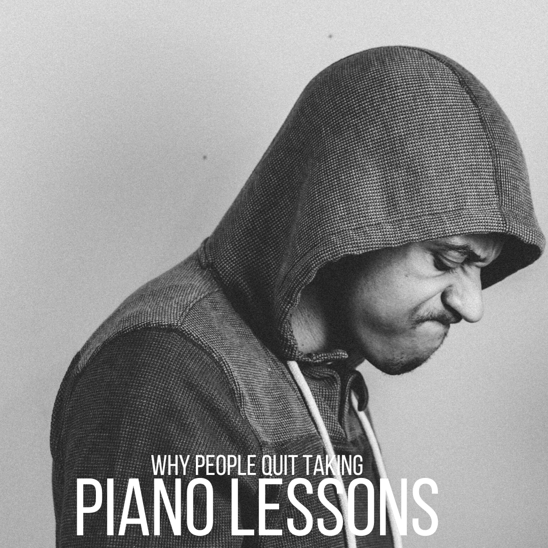 Why people quit taking piano lessons