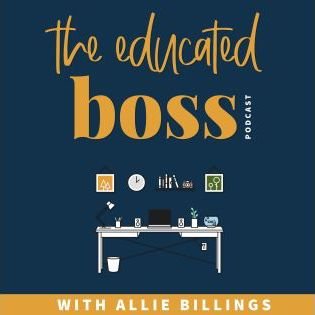 The Educated Boss podcast with Allie Billings