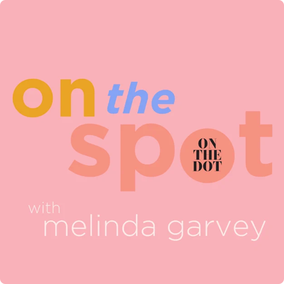 On the Spot podcast with Melinda Garvey