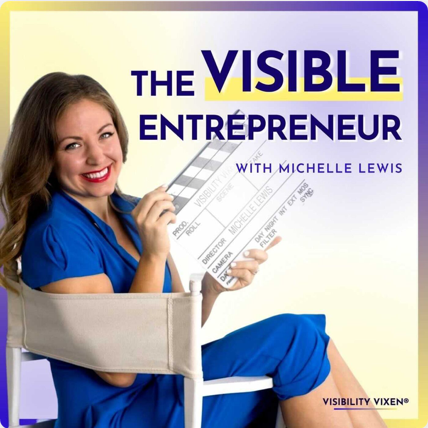 The Visible Entrepreneur podcast with Michelle Lewis