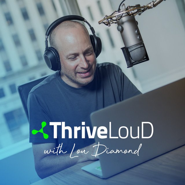 Thrive Loud podcast with Lou Diamond