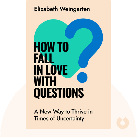 How to Fall in Love With Questions — Elizabeth Weingarten
