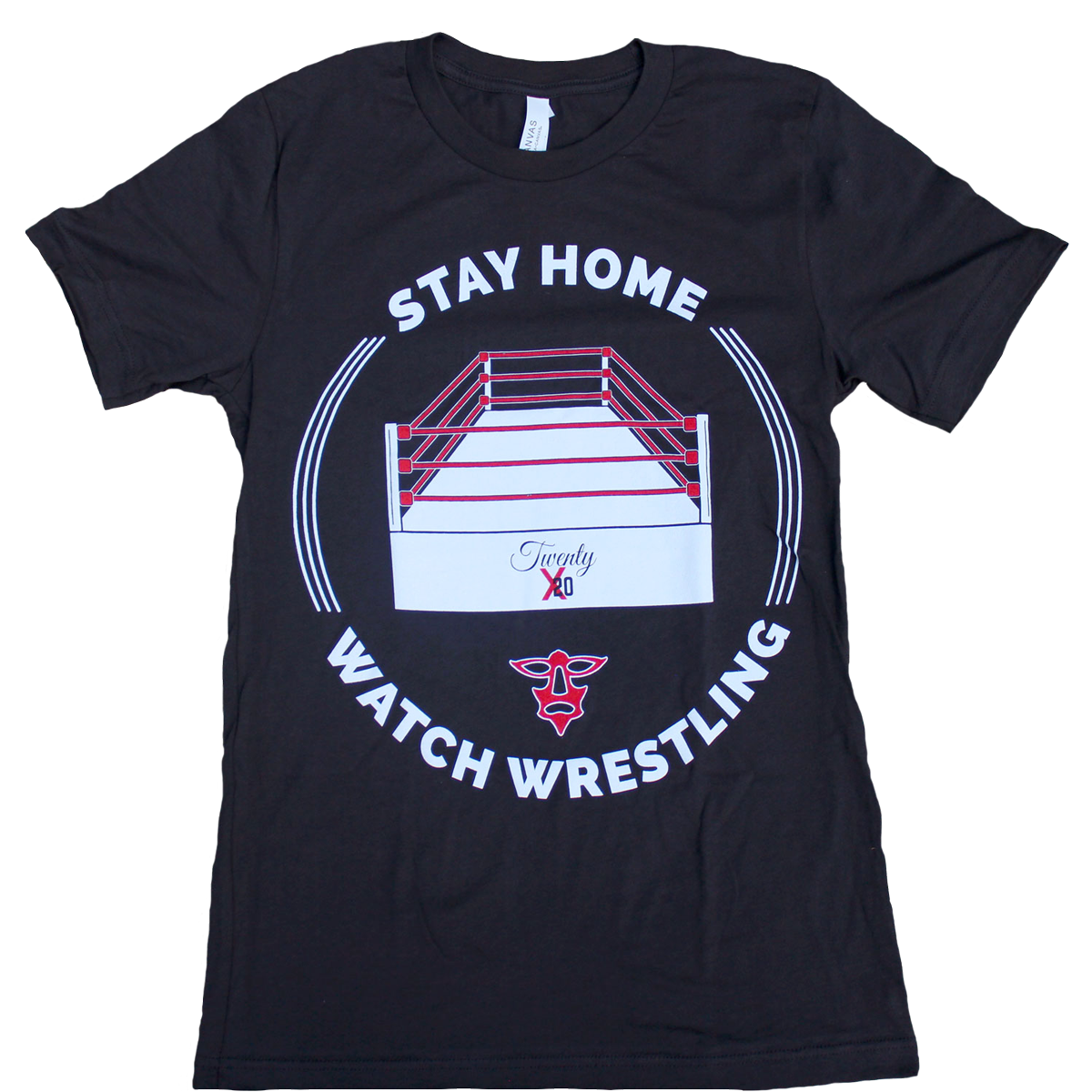 Stay Home Watch Wrestling — 20x20 Apparel