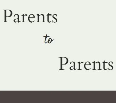 Parents to Parents: What We Wish We Had Understood