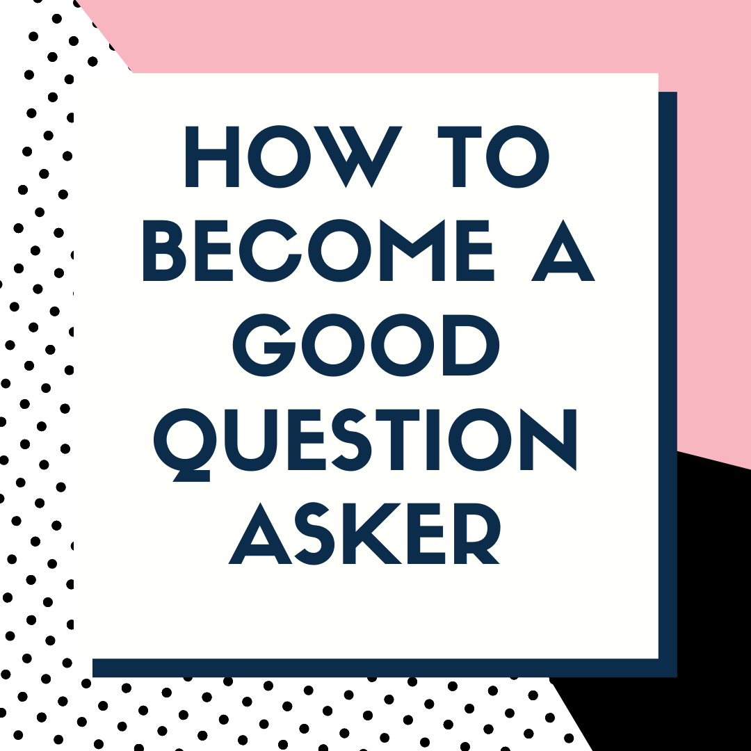 How to a good question asker — Andrew Horn