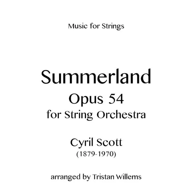 Scott, Cyril - Summerland - Opus 54