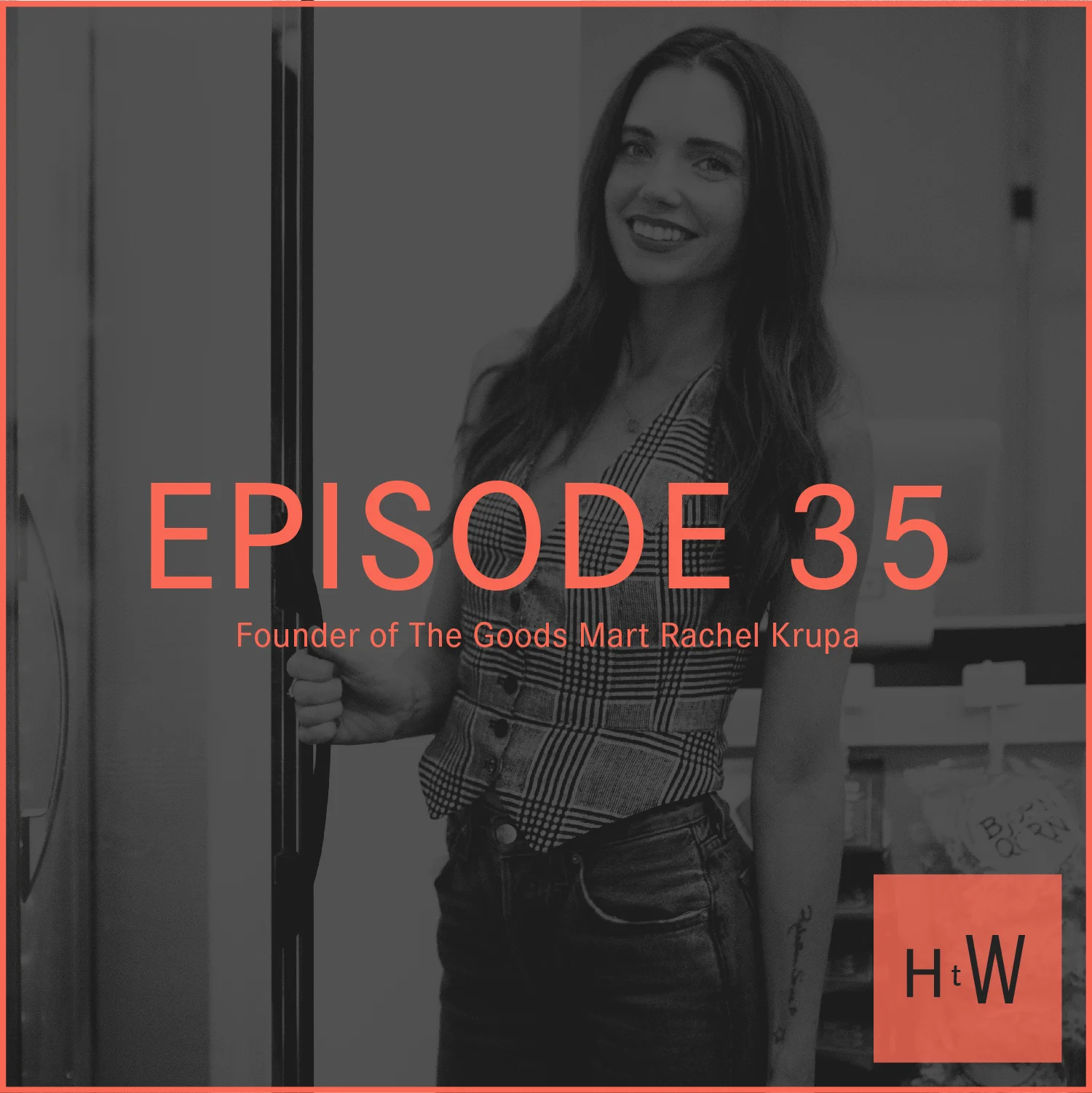 HTW_Episode35_Guest_Photos_RachelKrupa_Web.jpg