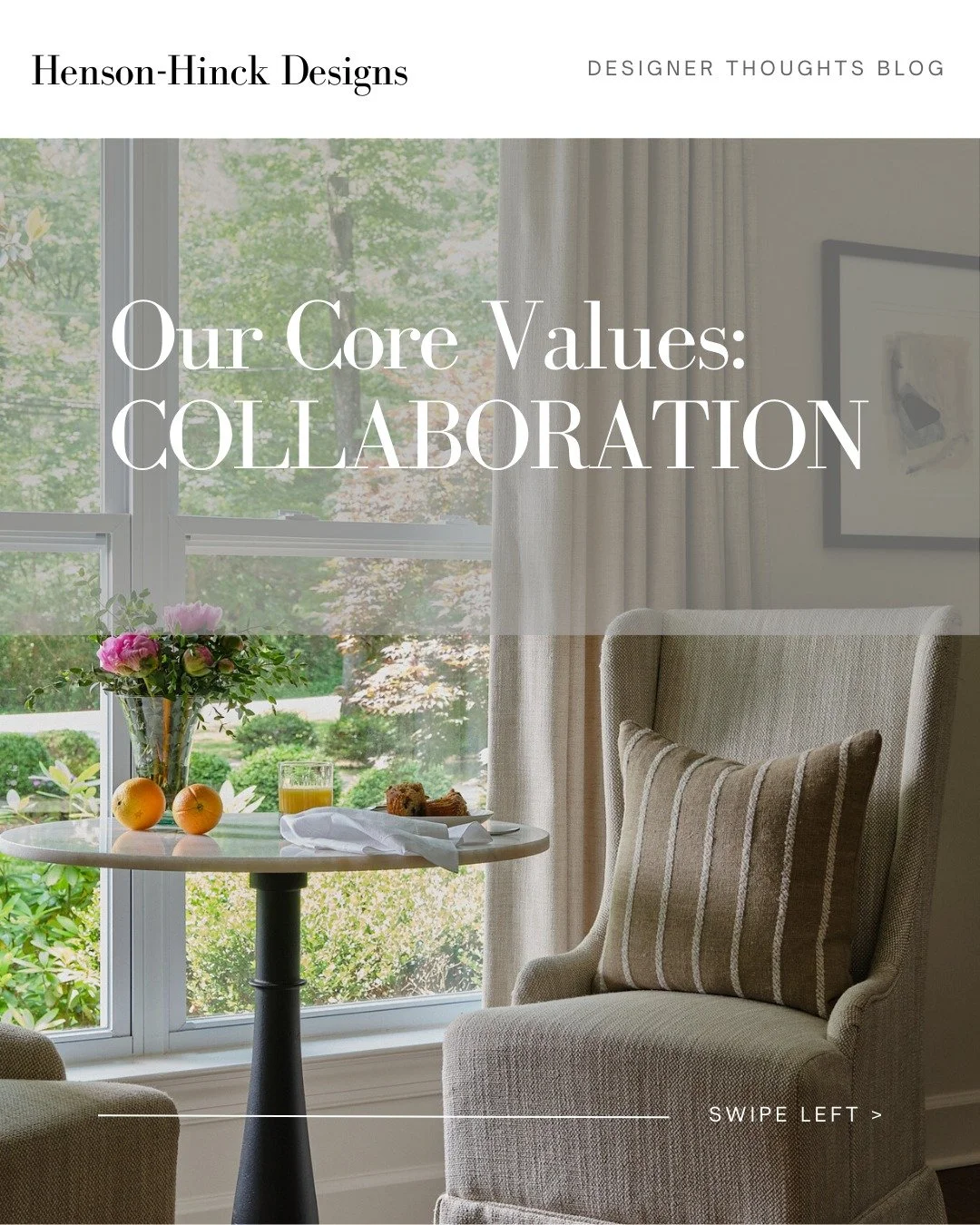 We are introducing something new from the Henson-Hinck Designs studio.

Over the coming months, we&rsquo;ll be sharing a short series of reflections on the values that shape how we approach interior design &mdash; beginning with Collaboration.

This 