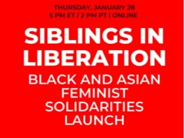 Siblings in Liberation: Black and Asian Feminist Solidarities Launch