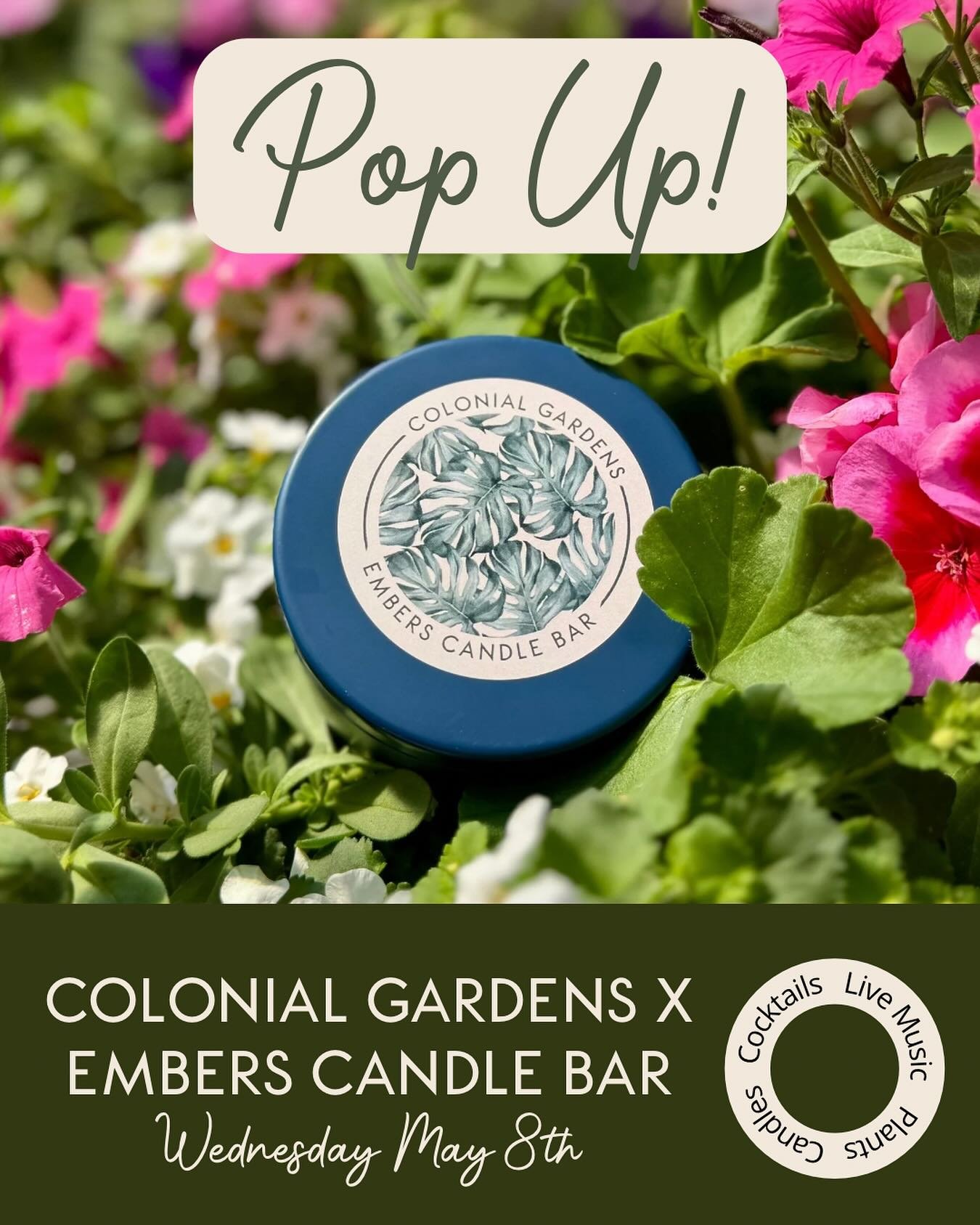 **POP UP** Love plants and candles? If you&rsquo;re following us, you clearly do. Join us on Wednesday May 8th for our pop up at Colonial Gardens. Make a custom candle and enjoy a cocktail as you enjoy live music on their patio. Get your tickets at t