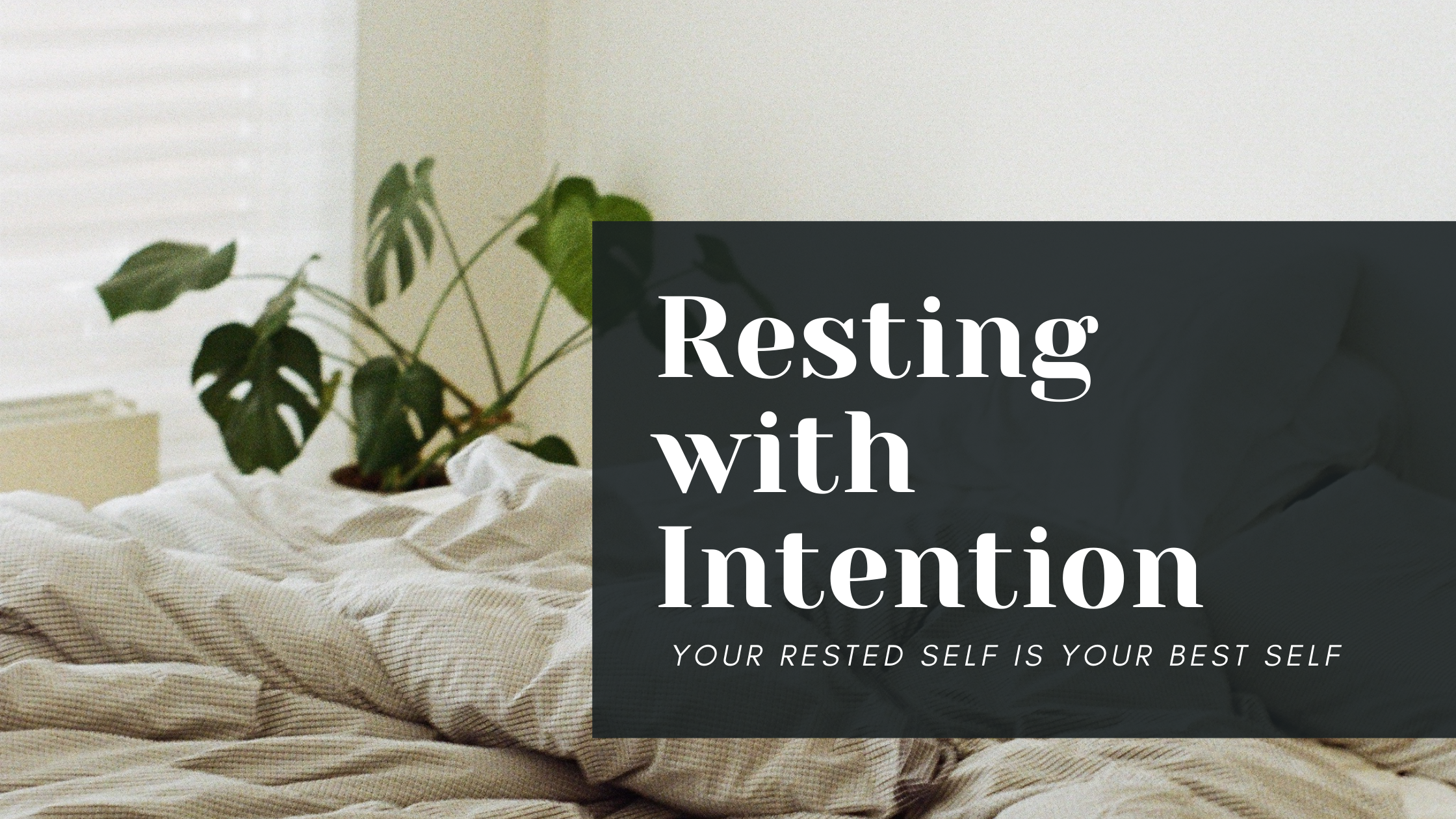 Be Intentional about your Rest