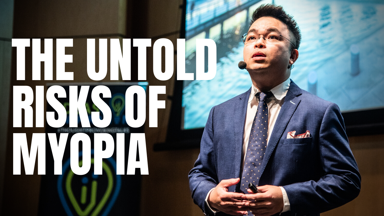 The Untold Risks Of Myopia | Ken Tong