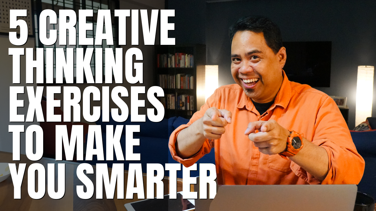 5 Creative Thinking Exercises To Make You Smarter | Hazriq Idrus