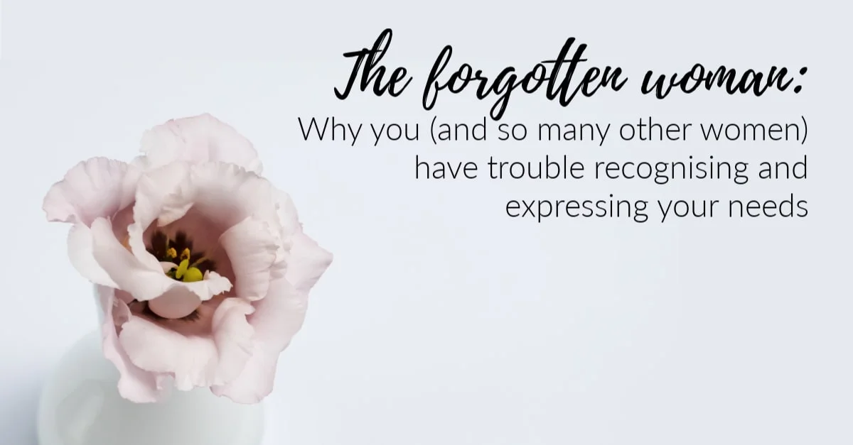 Why you have trouble recognising and expressing your needs