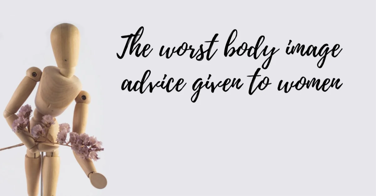 The worst body image advice given to women