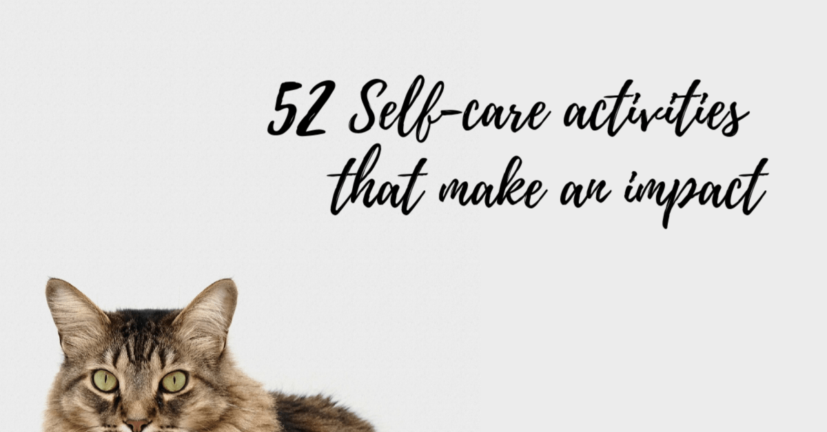52 Self-Care activities that make an impact