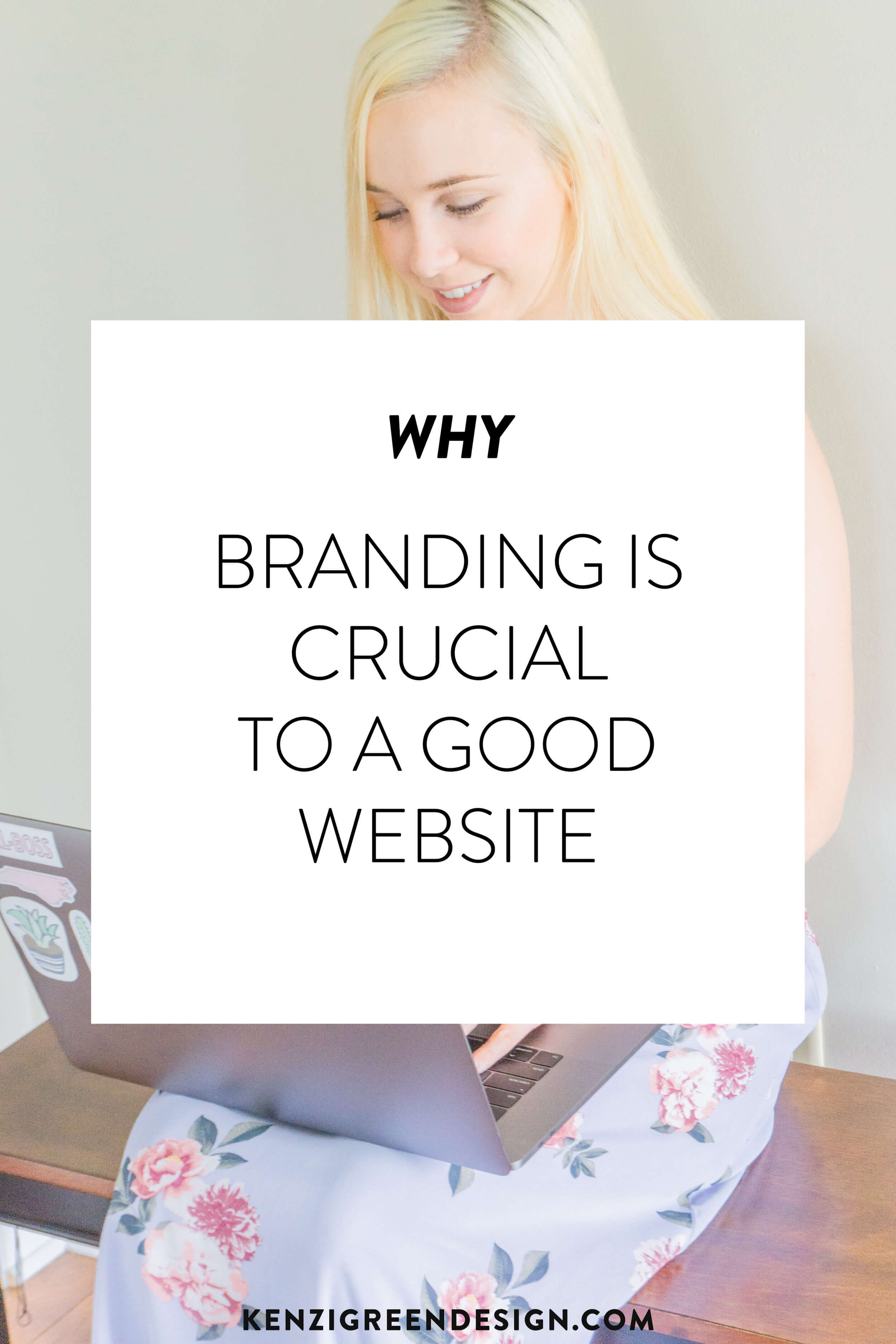 Why branding is crucial to a good website by Kenzi Green Design