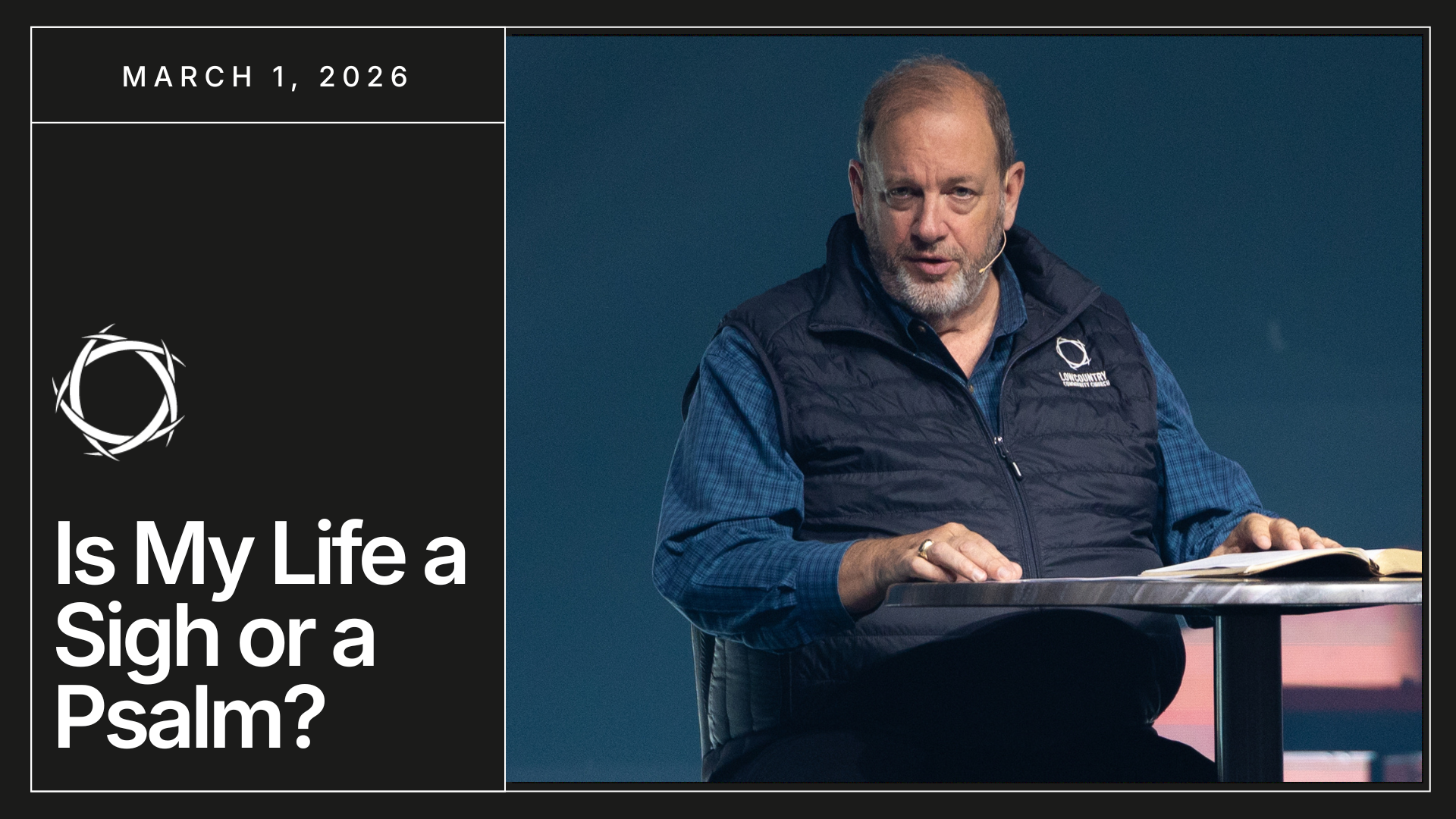 Is My Life a Sigh or a Psalm?