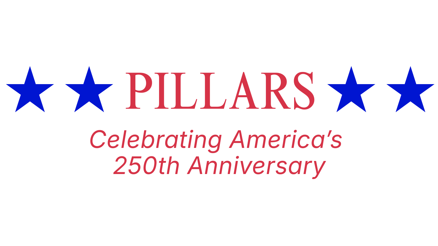Pillars: Celebrating America's 250th Anniversary