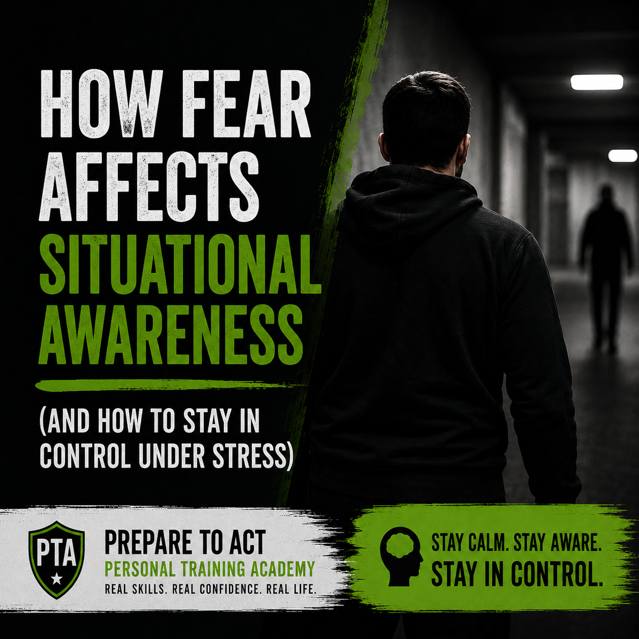 How Fear Affects Situational Awareness (And How to Stay in Control Under Stress)