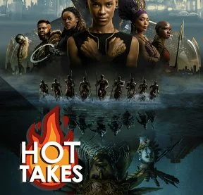 Black Panther: Wakanda Forever | The DNN Hot Take