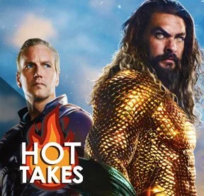 Aquaman and the Lost Kingdom | The DNN Hot Take