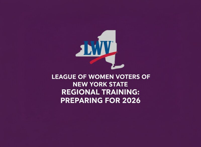 League of Women Voters of New York State Regional Training: Preparing for 2026