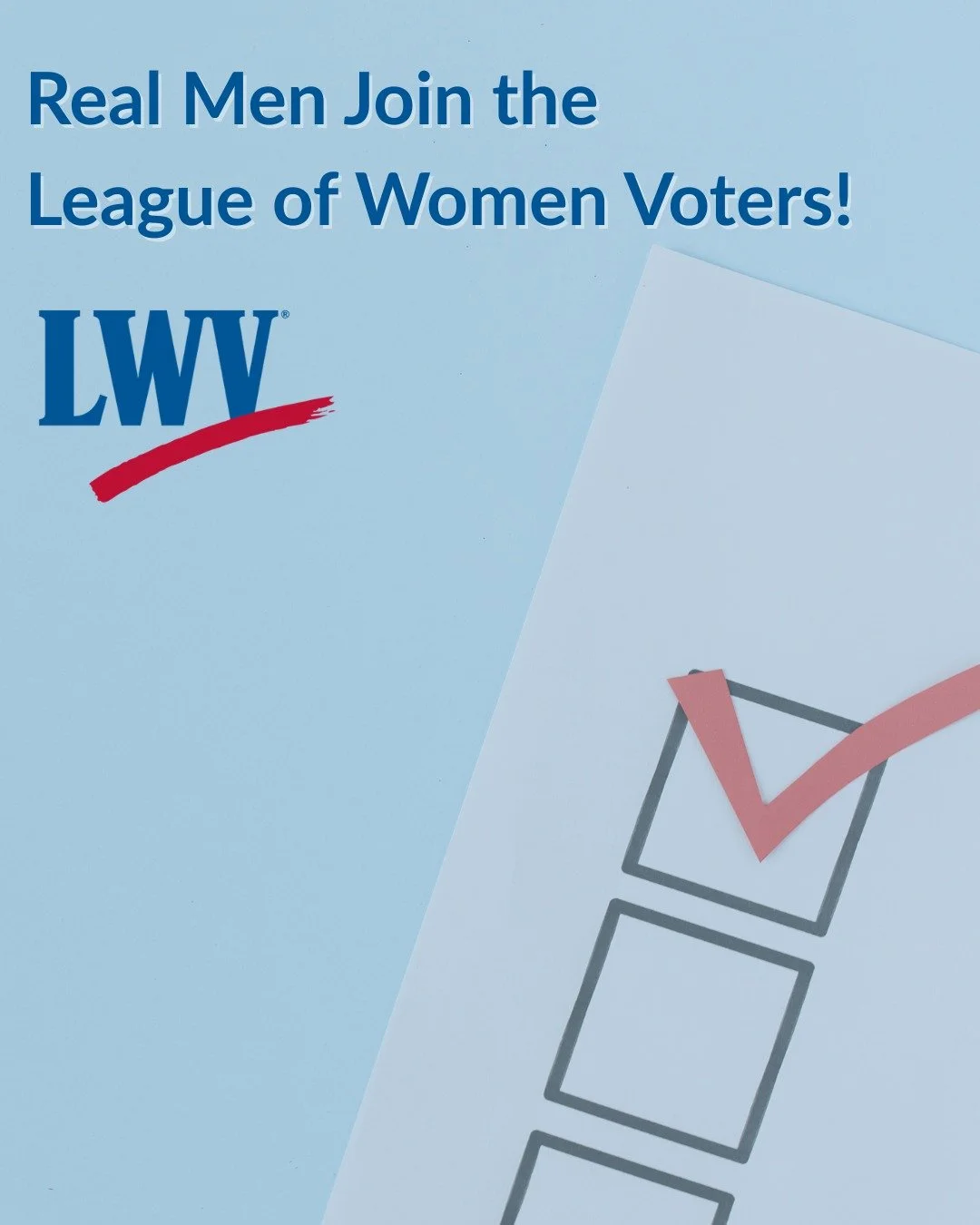 Are the men in your life envious of the power and connection you have as a member of the League of Women Voters?  Do they pretend to be watching TV, while you&rsquo;re in a zoom meeting with the League?  Well tell them to stop their despair!! The Lea