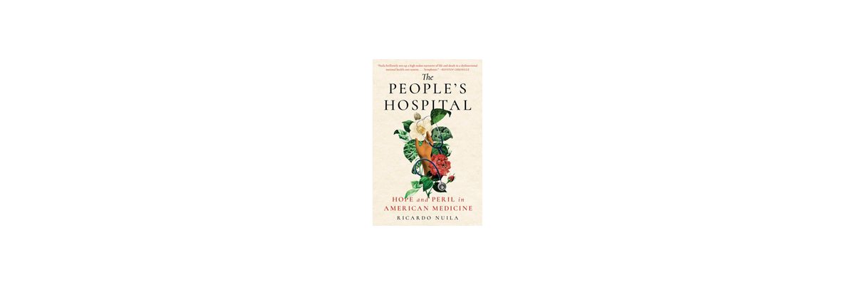 Book Club: The People’s Hospital, by Ricardo Nuillaw