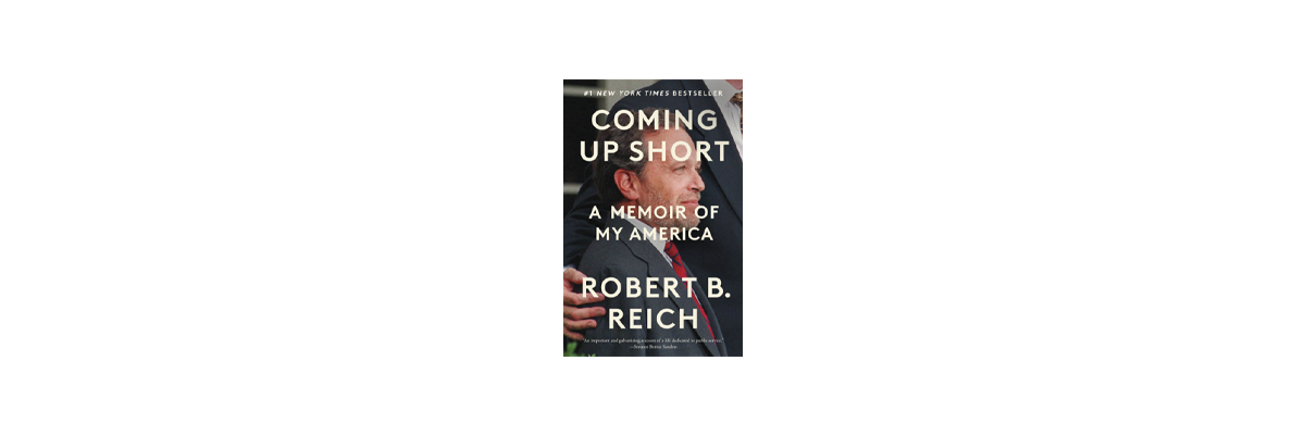 Book Club: Coming Up Short  by Robert Reich