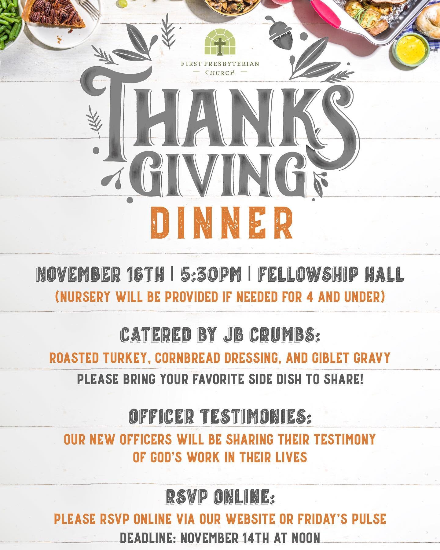 FPC Family, we are so excited to gather together again for our annual Thanksgiving Dinner!  JB Crumbs will be catering part of the meal, but we ask that you bring your favorite side dish for everyone to enjoy.  This year will be extra special because