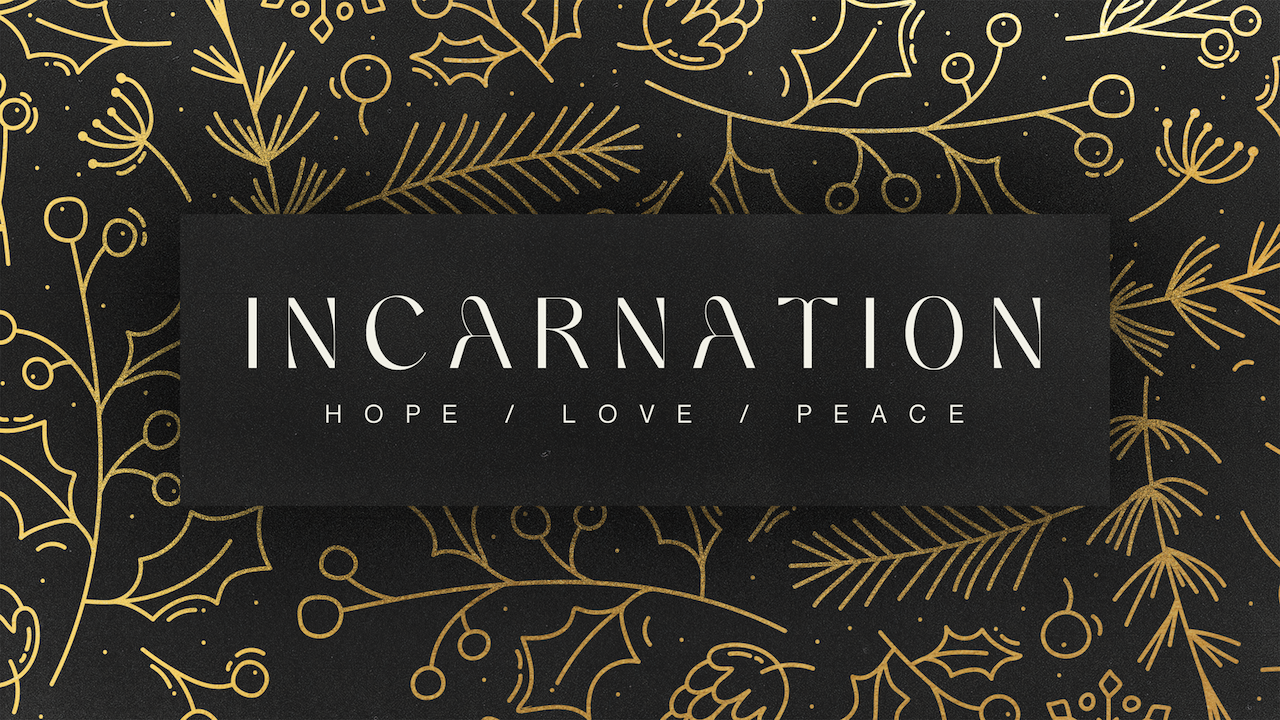 Incarnation | Encountering the Son | Week 4