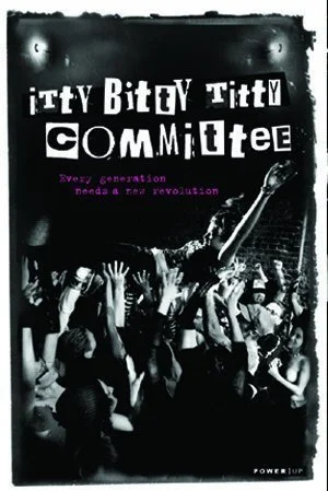 ITTY BITTY TITTY COMMITTEE (2007)