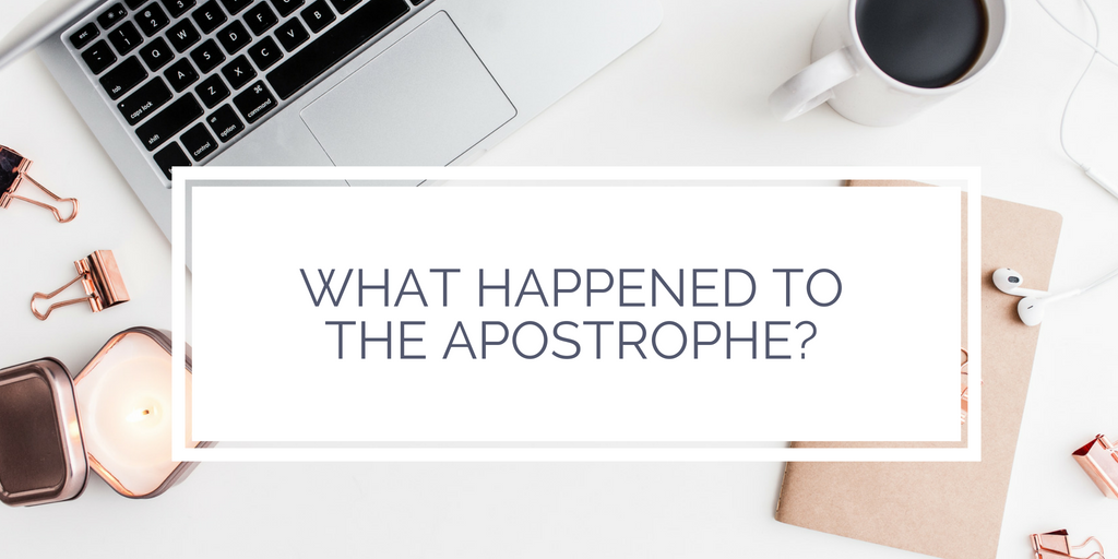 What happened to the apostrophe?