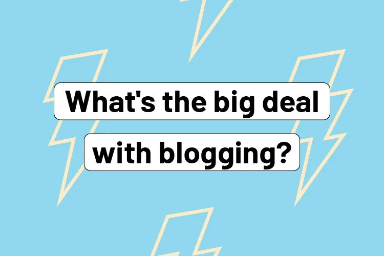 What's the big deal with blogging?