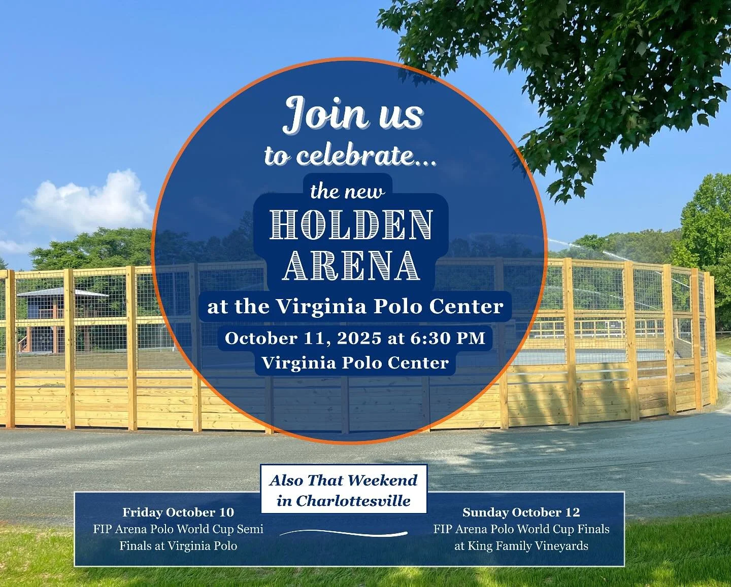 Mark your calendars 📅!

Virginia Polo alums, join us to celebrate the new Holden Arena at the Virginia Polo Center!&nbsp;

Along with wonderful company, food, and drinks, Jeep Holden will share the meaning behind his gift and what inspired him to gi