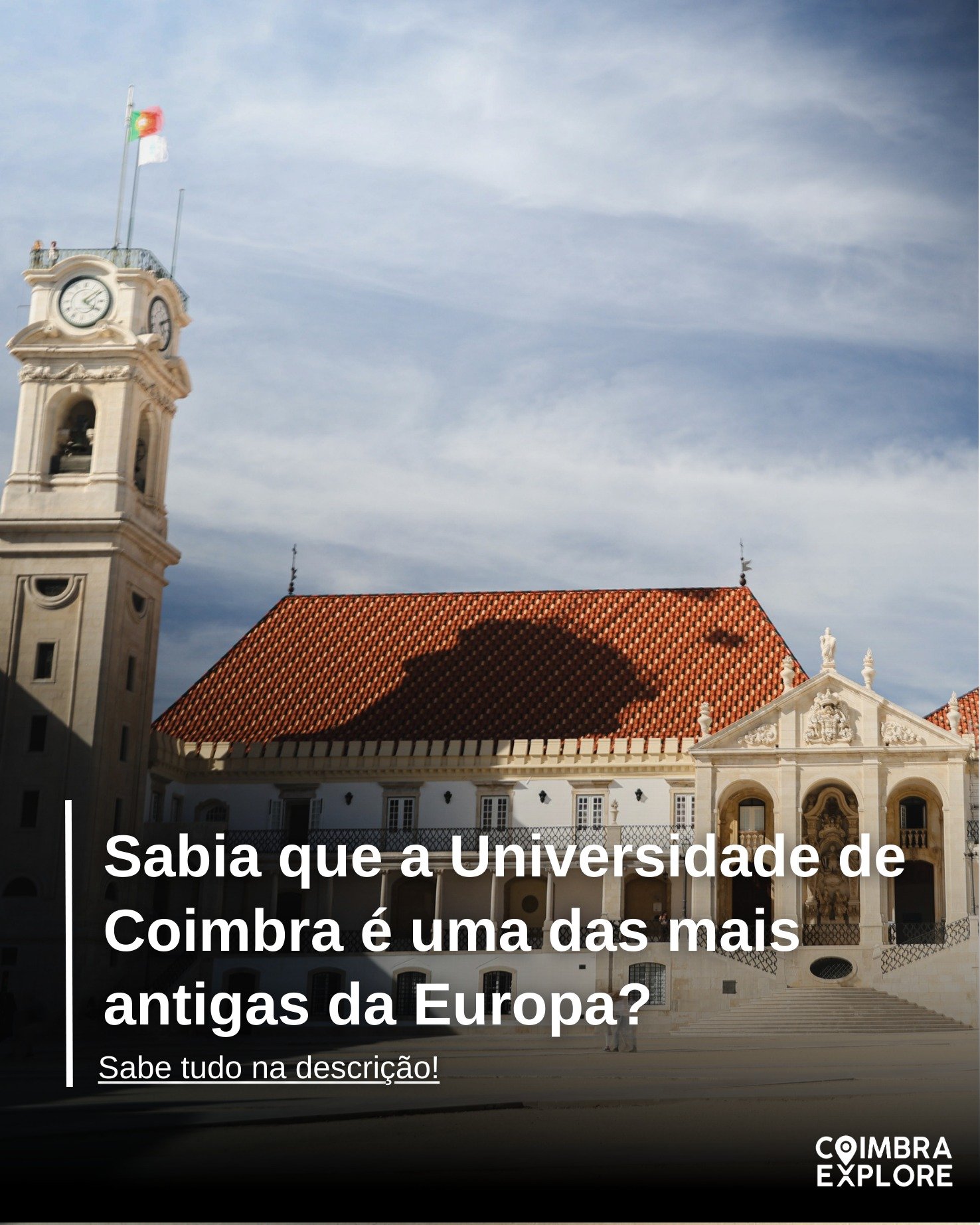 A Universidade de Coimbra foi fundada em 1290 e j&aacute; formou gera&ccedil;&otilde;es de pensadores, l&iacute;deres e inovadores.

Mas aqui vai um fun fact: Sabia que as salas ainda guardam os segredos de quase 800 anos de hist&oacute;ria?

J&aacut