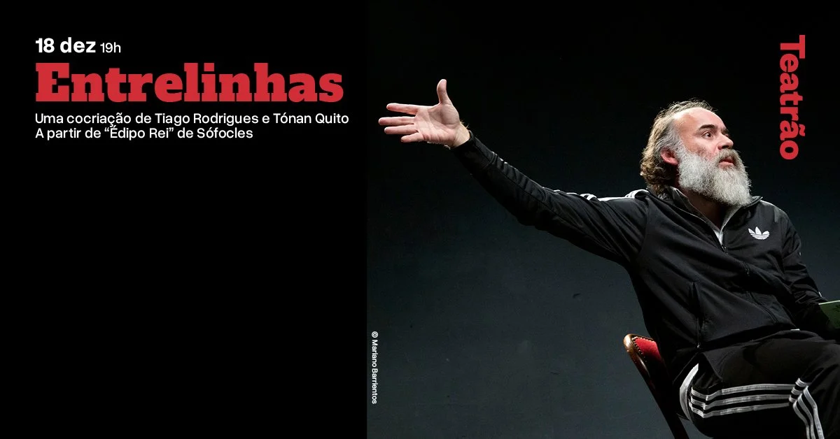 Entrelinhas | Tiago Rodrigues e Tónan Quito | Teatrão