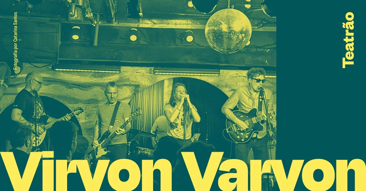 Virvon Varvon | Música na Tabacaria - Teatrão