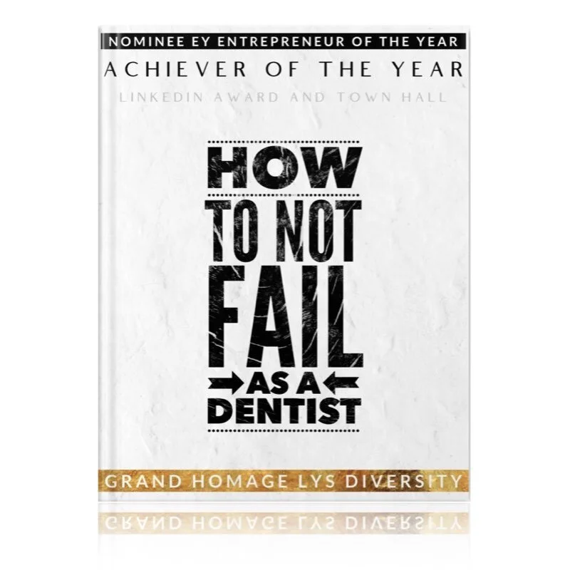 HOW TO NOT FAIL AS A DENTIST