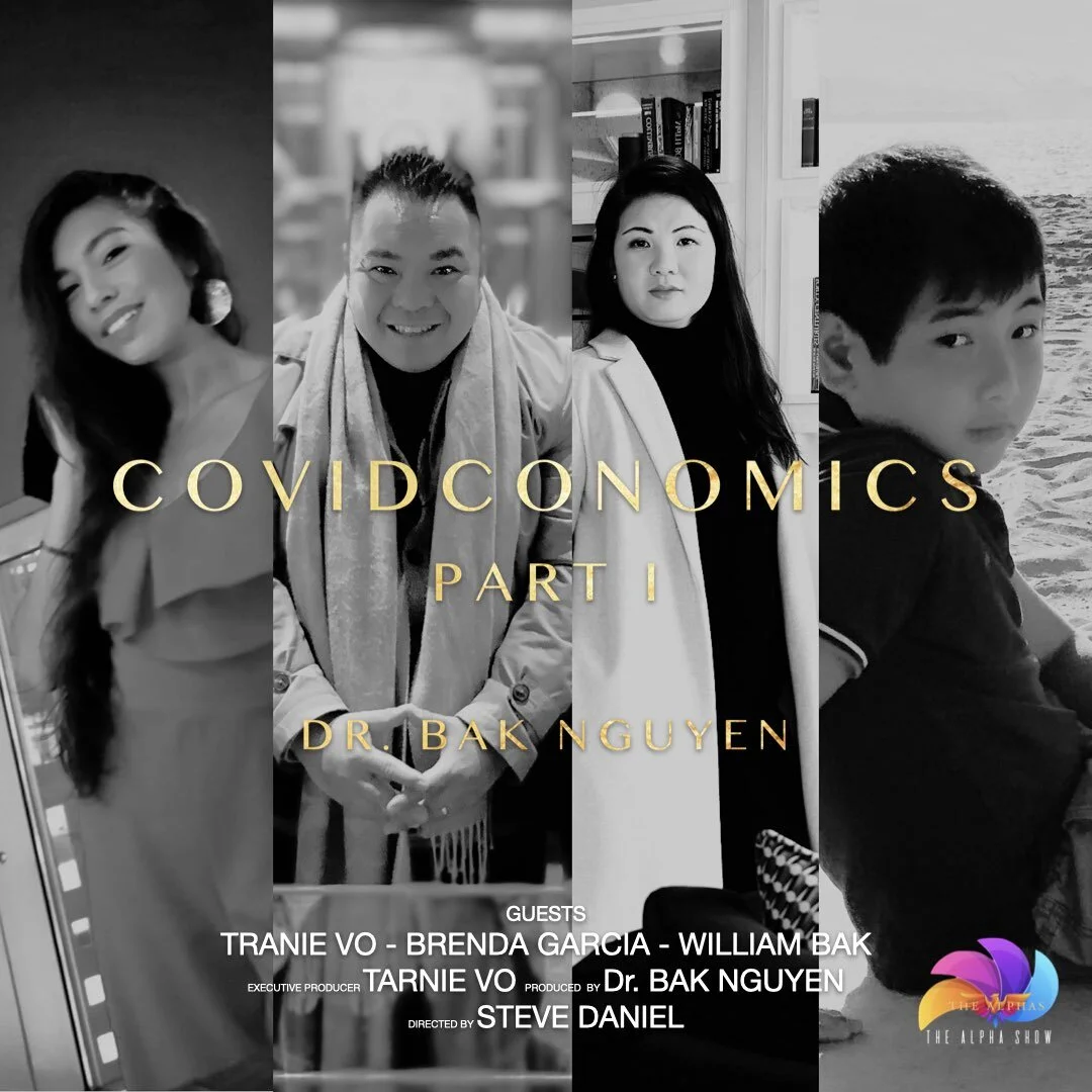 ALPHASHOW special - COVIDCONOMICS part 1 -  with Dr. Bak - Tranie Vo - Brenda Garcia and William Bak