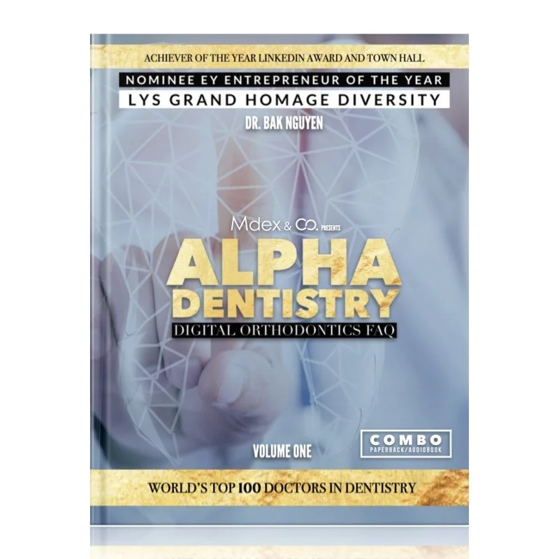 ALPHA DENTISTRY vol. 1 - DIGITAL ORTHODONTICS FAQ  - Solo Edition - Dr. Bak Nguyen