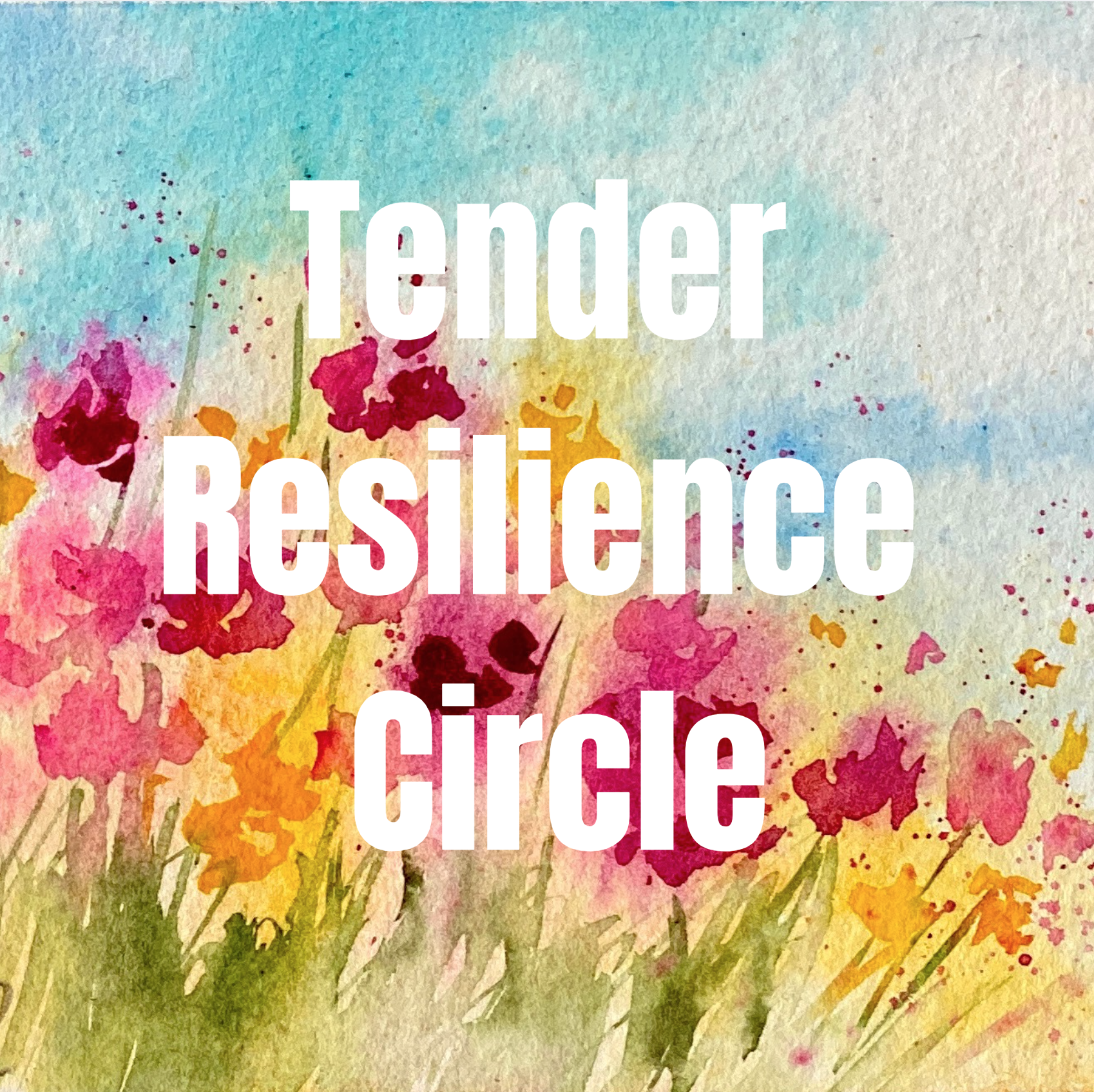 Tender Resilience Circle