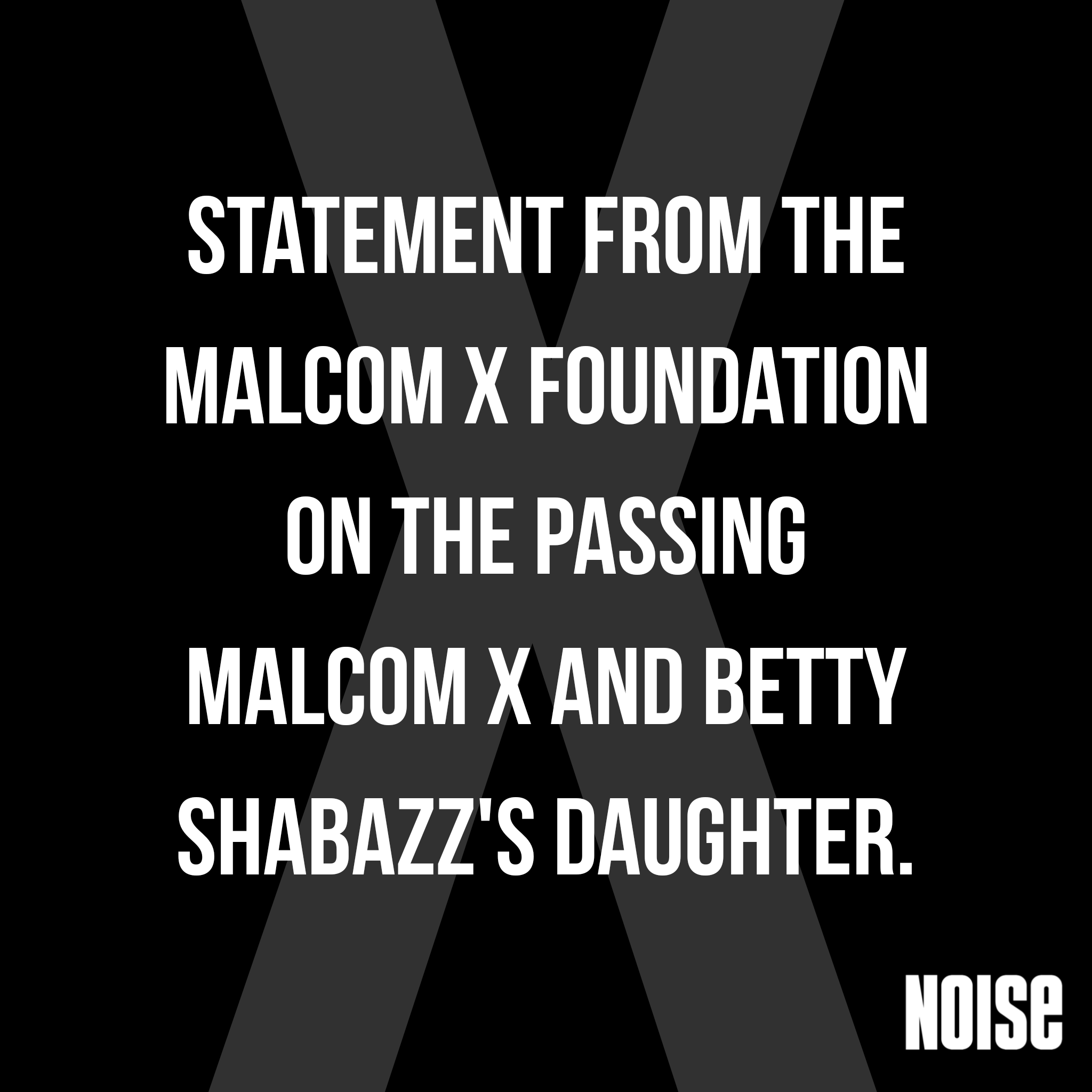Statement by Malcolm X Memorial Foundation, on the Passing of Malcolm X and Betty Shabazz's Daughter