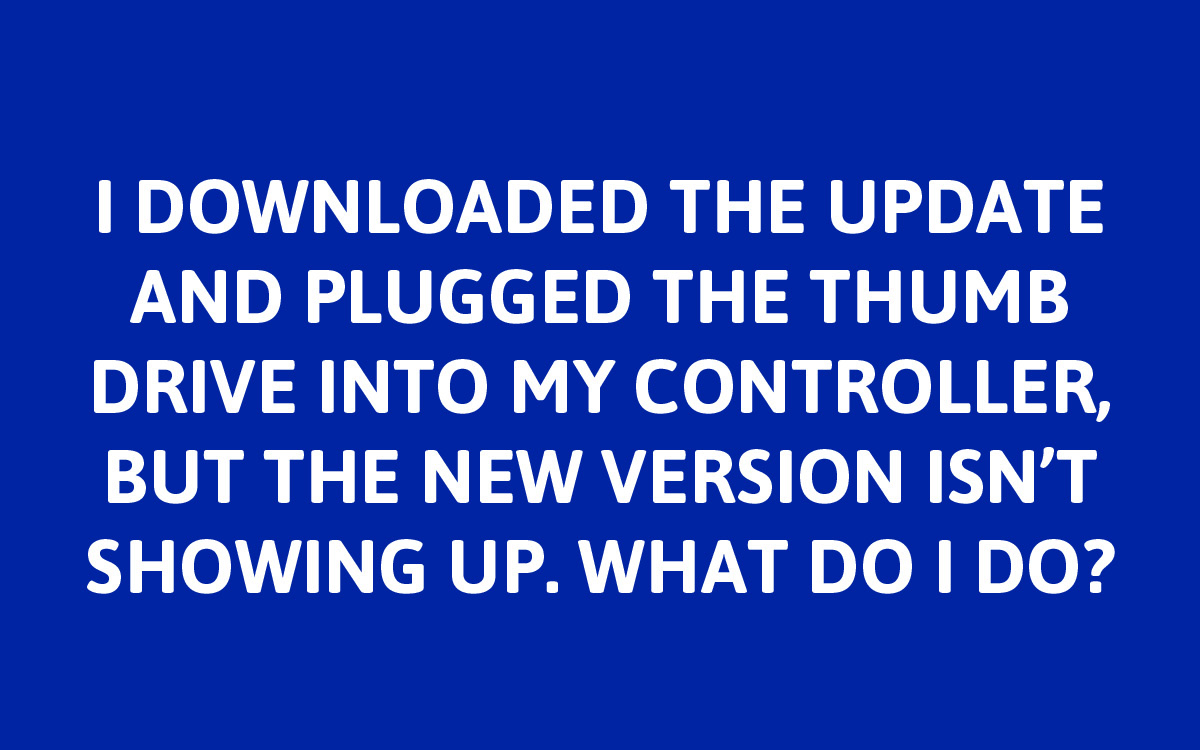Please ensure after downloading the zip file and copying to the flash drive that you unzipped the file. If done properly, you should have a folder titled “softwareUpdate” on the flash drive with the software update file inside. In some cases, the formatting or controller used in the flash drive may not be compatible. Most flash drives 4GB or less with FAT32 formatting will work with TAP.